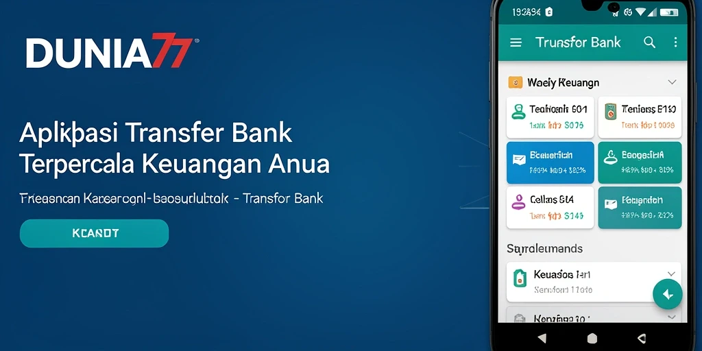 Antarmuka DUNIA77 menampilkan fungsi transfer bank yang mudah digunakan.